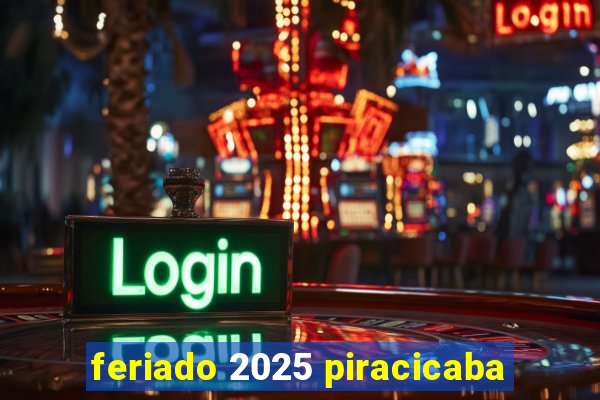 feriado 2025 piracicaba